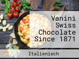 Vanini Swiss Chocolate Since 1871