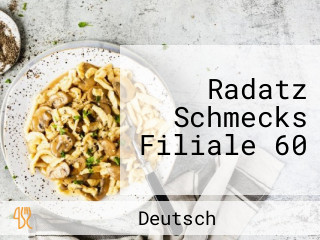 Radatz Schmecks Filiale 60
