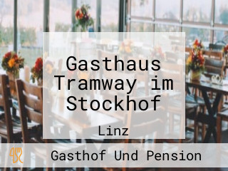 Gasthaus Tramway im Stockhof
