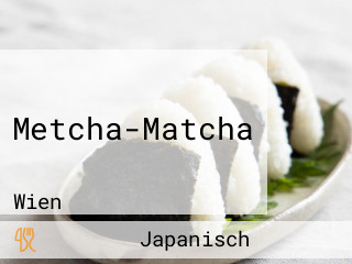 Metcha-Matcha