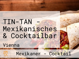 TIN-TAN - Mexikanisches & Cocktailbar