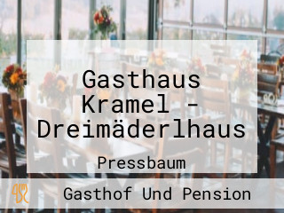 Gasthaus Kramel - Dreimäderlhaus