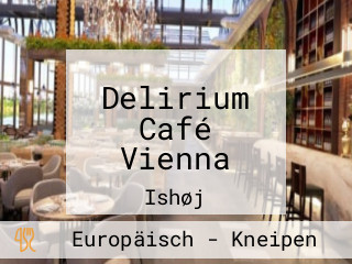 Delirium Café Vienna