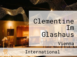 Clementine Im Glashaus