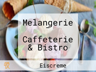 Melangerie - Caffeterie & Bistro