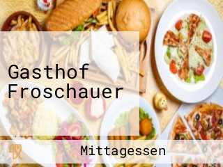 Gasthof Froschauer
