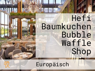 Hefi Baumkuchen Bubble Waffle Shop