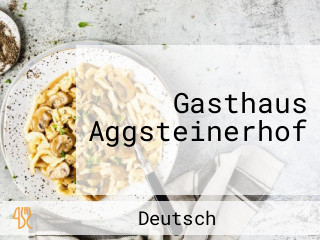 Gasthaus Aggsteinerhof