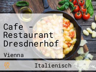 Cafe - Restaurant Dresdnerhof