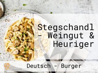 Stegschandl - Weingut & Heuriger