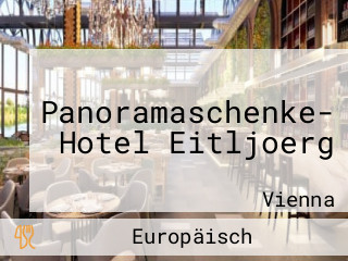 Panoramaschenke- Hotel Eitljoerg