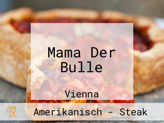 Mama Der Bulle