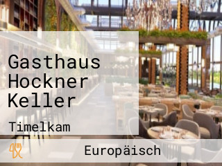 Gasthaus Hockner Keller