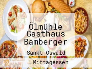 Ölmühle Gasthaus Bamberger