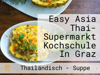 Easy Asia Thai- Supermarkt Kochschule In Graz