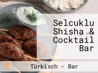 Selcuklu Shisha & Cocktail Bar