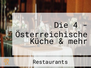 Die 4 - Österreichische Küche & mehr
