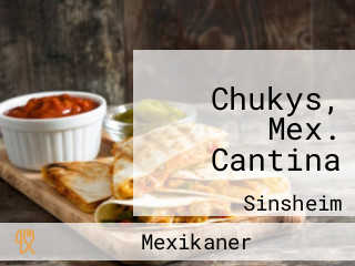 Chukys, Mex. Cantina