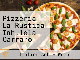 Pizzeria La Rustica Inh.lela Carraro