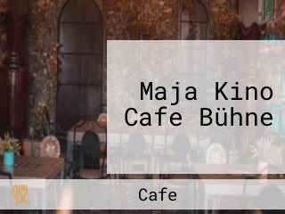 Maja Kino Cafe Bühne