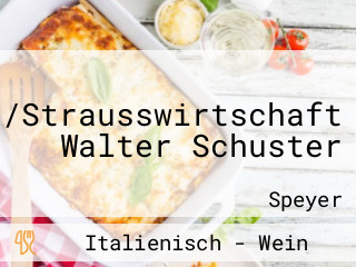 Weingut/Strausswirtschaft Walter Schuster