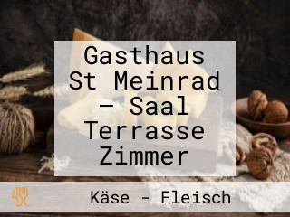 Gasthaus St Meinrad – Saal Terrasse Zimmer