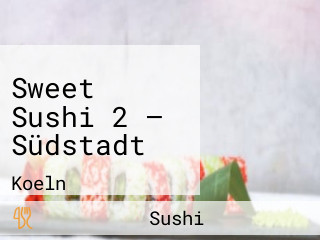 Sweet Sushi 2 – Südstadt