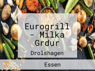 Eurogrill - Milka Grdur