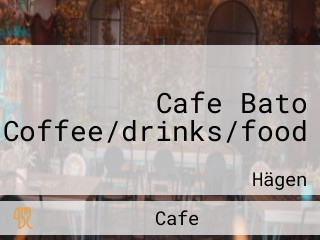 Cafe Bato Coffee/drinks/food