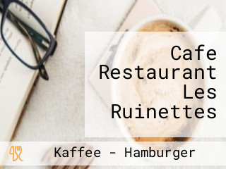 Cafe Restaurant Les Ruinettes