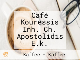Café Kouressis Inh. Ch. Apostolidis E.k.