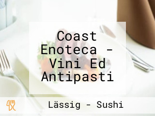 Coast Enoteca - Vini Ed Antipasti