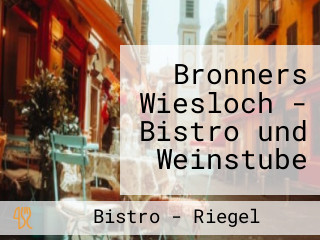 Bronners Wiesloch - Bistro und Weinstube