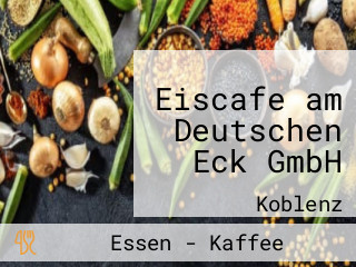 Eiscafe am Deutschen Eck GmbH