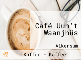 Café Uun't Waanjhüs