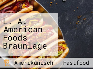 L. A. American Foods Braunlage