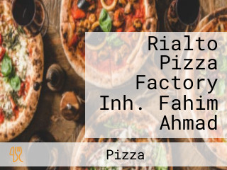 Rialto Pizza Factory Inh. Fahim Ahmad