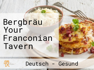Bergbräu Your Franconian Tavern