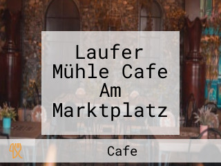 Laufer Mühle Cafe Am Marktplatz