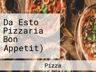 Da Esto Pizzaria Bon Appetit)