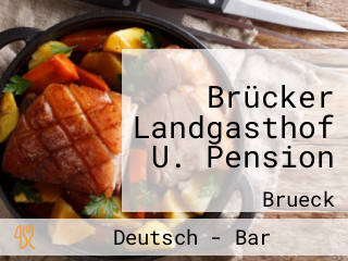 Brücker Landgasthof U. Pension