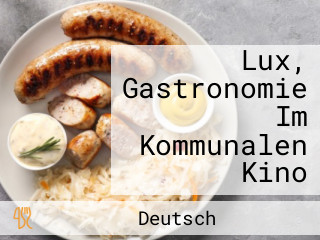 Lux, Gastronomie Im Kommunalen Kino