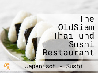 The OldSiam Thai und Sushi Restaurant