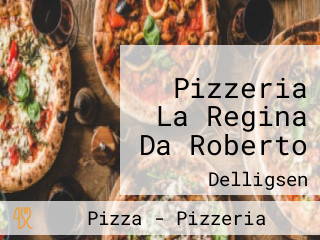 Pizzeria La Regina Da Roberto