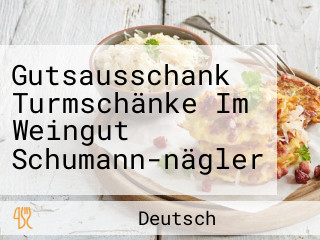 Gutsausschank Turmschänke Im Weingut Schumann-nägler