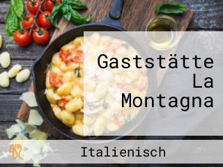 Gaststätte La Montagna
