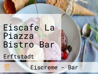 Eiscafe La Piazza Bistro Bar