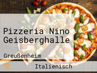Pizzeria Nino Geisberghalle
