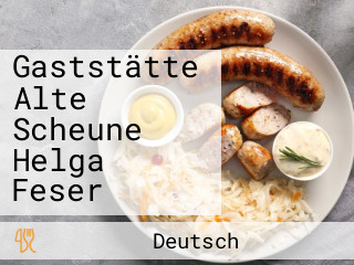 Gaststätte Alte Scheune Helga Feser