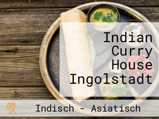 Indian Curry House Ingolstadt
